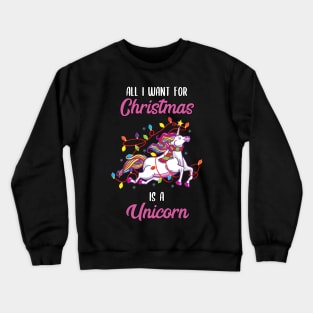 All I want for Christmas is a Unicorn Crewneck Sweatshirt